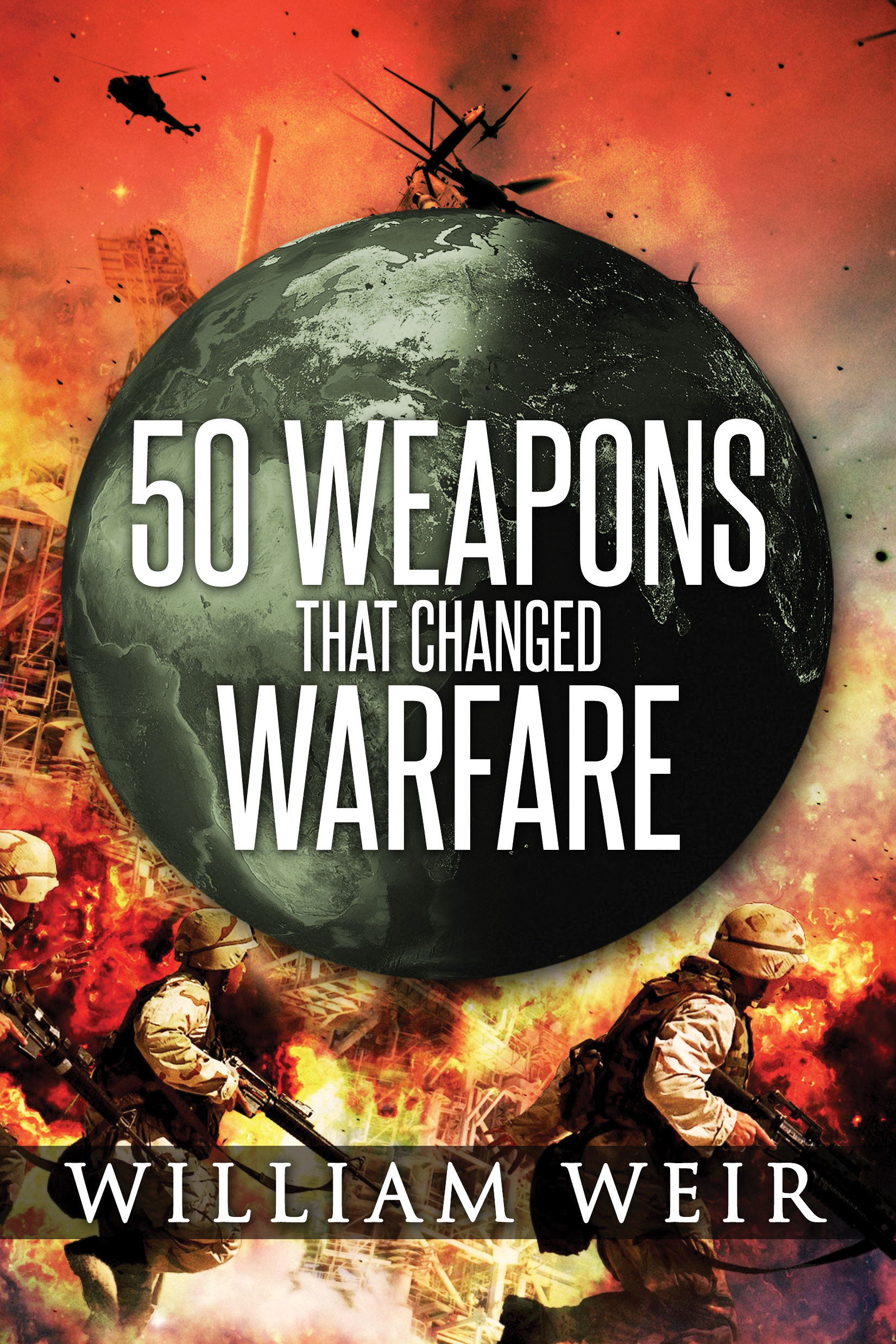 50 Weapons That Changed Warfare